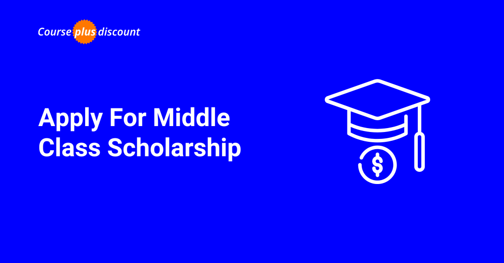 Apply For Middle Class Scholarship