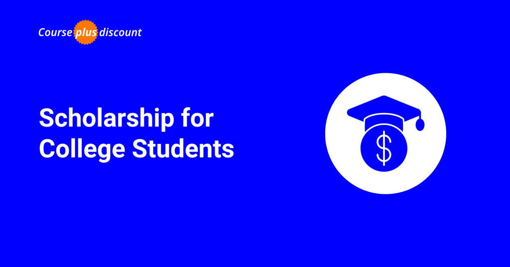 Scholarship for College Students